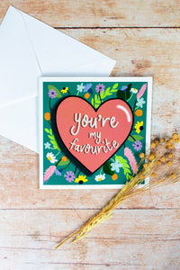 You’re My Favourite – Valentine’s/Anniversary Card